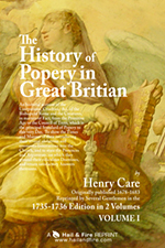 READ ONLINE: VOLUME 1 of The History of Popery by Henry Care (1735 edition)