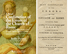 A Brief Confutation of the Errors of the Church of Rome extracted from Secker's Five Sermons Against Popery published by the Beilby Porteus
