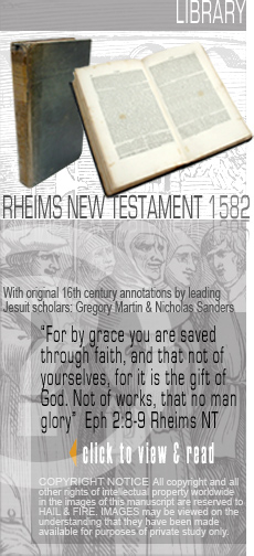 The Rheims New Testament, published originally in 1582 by the Jesuit school at Rheims, France.