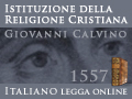 LEGGA ONLINE: Istituzione della Religione Cristiana di Giovanni Calvino (1557 edizione in Italiano)
