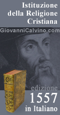 LEGGA ONLINE: Istituzione della Religione Cristiana di Giovanni Calvino (1557 edizione in Italiano)