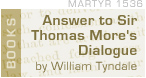 Click to Read Answer to Sir Thomas More's Dialogue by William Tyndale - Hail and Fire Book Library