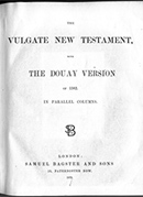 The Vulgate and the Douay Compared, Parallel Latin and English New Testament - find this book in the Hail and Fire Library