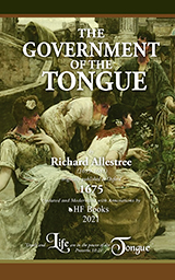 ONLINE BOOK: The Government of the Tongue by Richard Allestree, Updated and Modernized from the 1675 Oxford Edition with Annotations added by H&F Books, 2021 Pre-Print Edition
