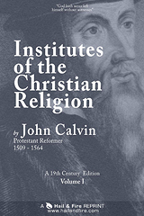 ONLINE BOOK: Institutes of the Christian Religion by John Calvin