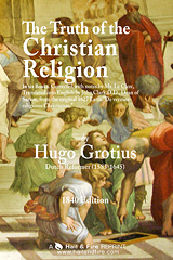 ONLINE BOOK: The Truth of the Christian Religion: in Six Books by by Hugo Grotius