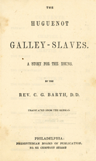 Book Cover of The Huguenot Galley Slaves from the Memoirs of Jean Martielhe