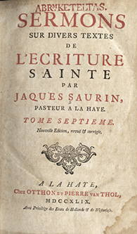 TOME VII - Sermons sur divers textes de L'Ecriture Sainte by Jaques Saurin, Huguenot, 1749