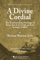 A Divine Cordial (Romans 8:28) by Thomas Watson